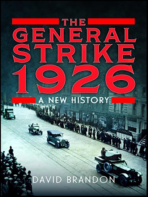Title details for The General Strike 1926 by David Brandon - Available